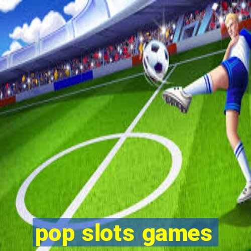 pop slots games