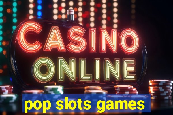 pop slots games