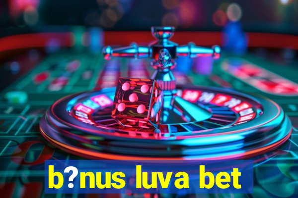 b?nus luva bet