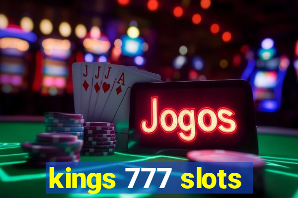 kings 777 slots