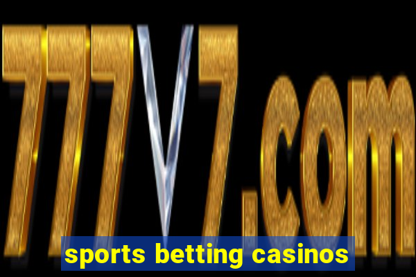 sports betting casinos