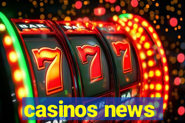 casinos news