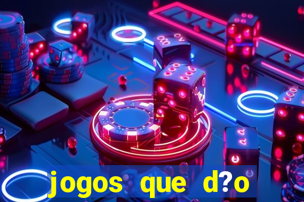 jogos que d?o dinheiro jogando