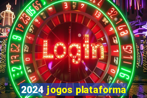 2024 jogos plataforma