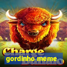 gordinho meme