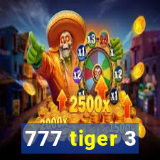 777 tiger 3