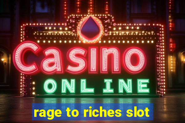 rage to riches slot