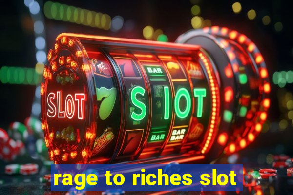 rage to riches slot