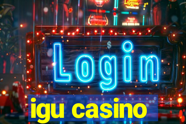 igu casino