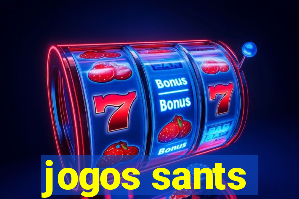 jogos sants