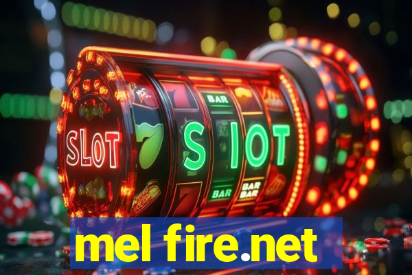 mel fire.net