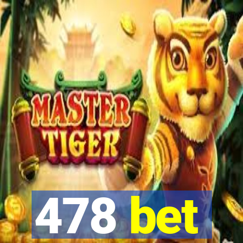 478 bet