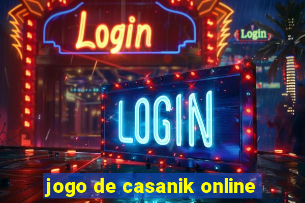 jogo de casanik online