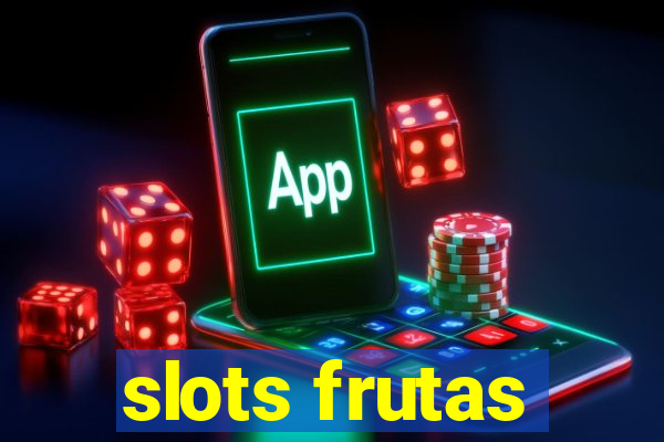 slots frutas