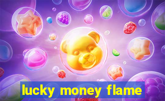 lucky money flame