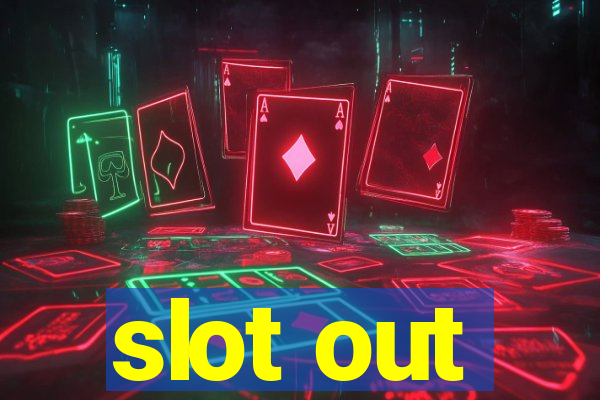 slot out