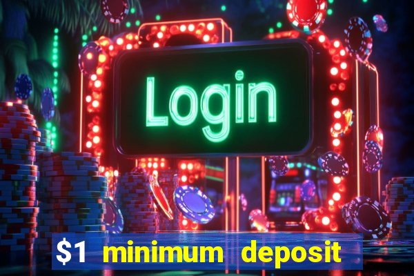 $1 minimum deposit casino australia 2022