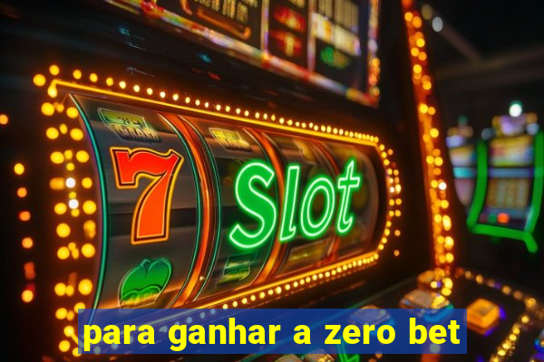 para ganhar a zero bet