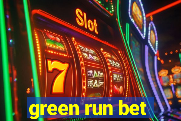 green run bet