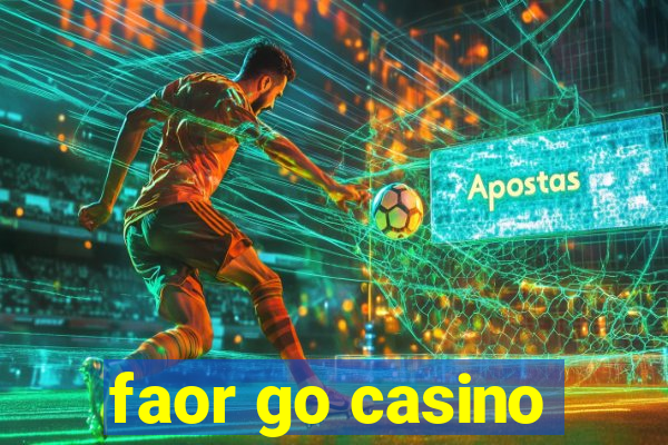 faor go casino