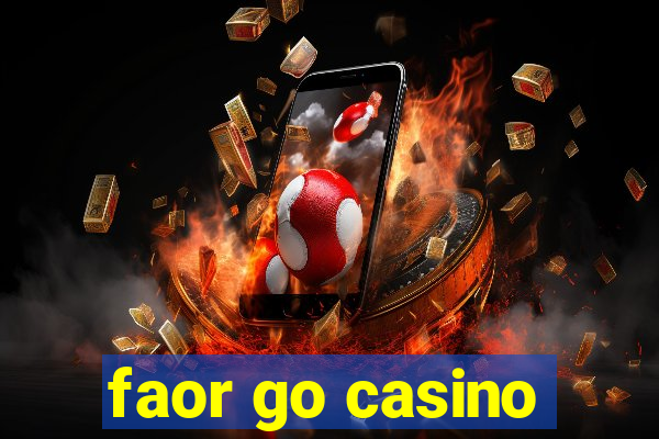 faor go casino