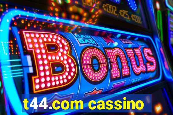 t44.com cassino