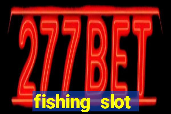 fishing slot machine games