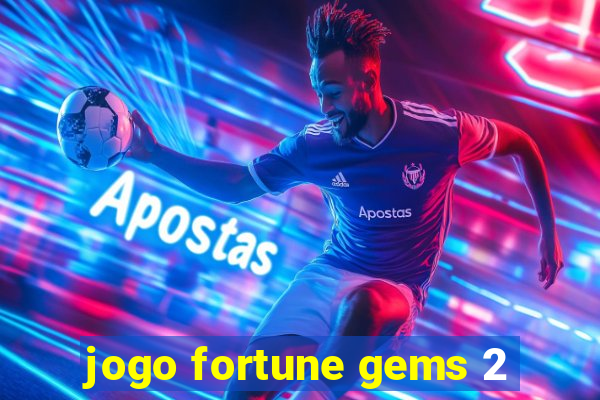 jogo fortune gems 2