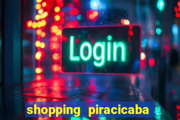 shopping piracicaba - brmalls