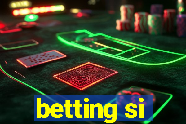 betting si