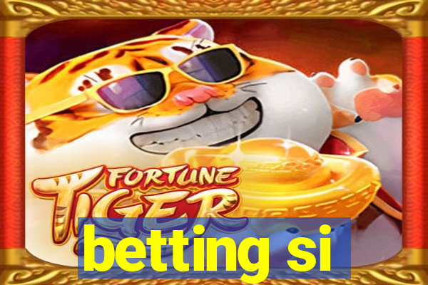 betting si