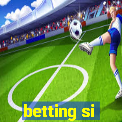 betting si