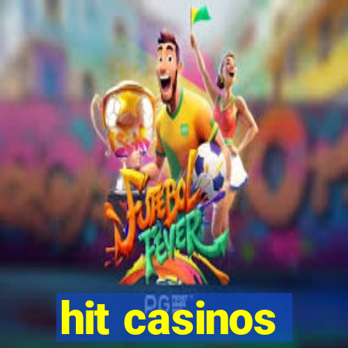 hit casinos