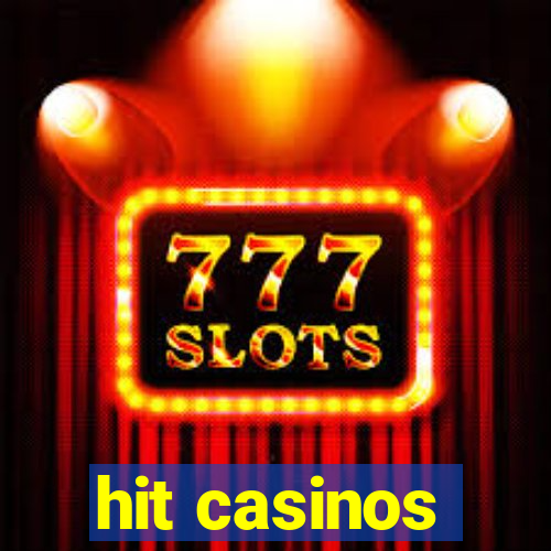 hit casinos