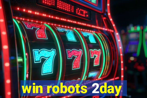 win robots 2day