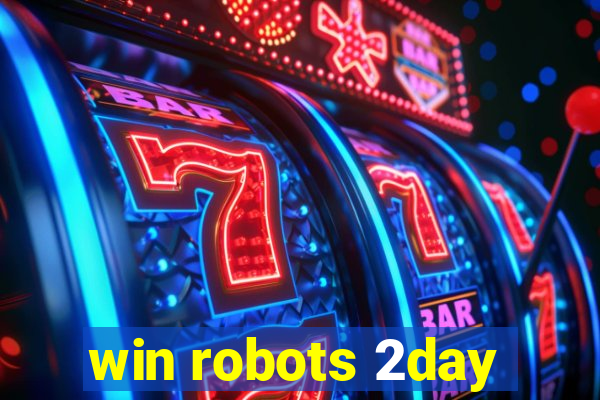 win robots 2day