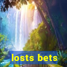 losts bets