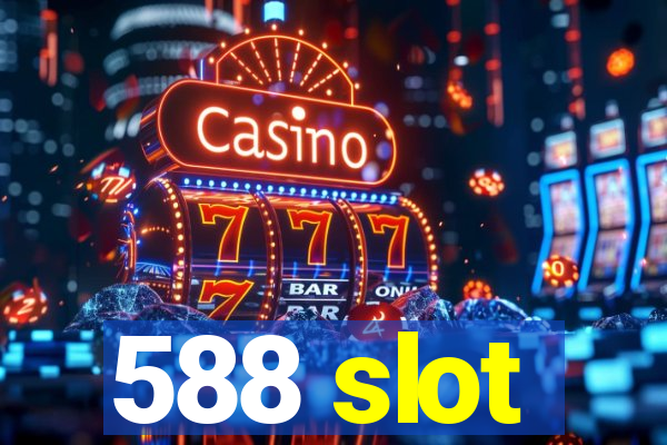 588 slot