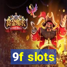 9f slots