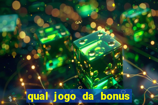 qual jogo da bonus de boas vindas