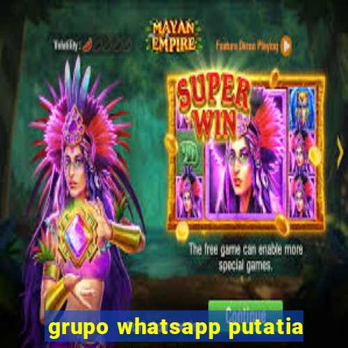 grupo whatsapp putatia