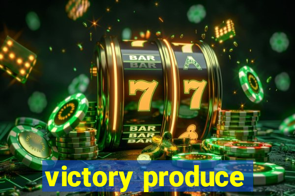 victory produce