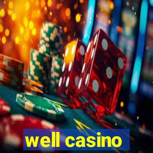 well casino