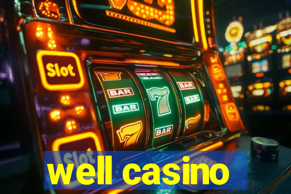 well casino