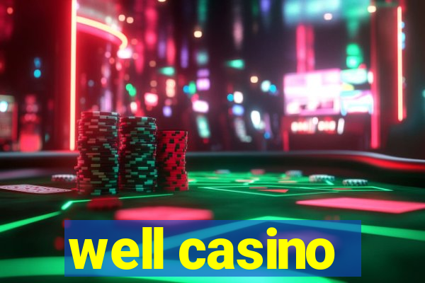 well casino