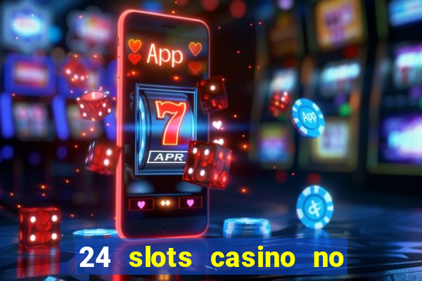 24 slots casino no deposit bonus codes