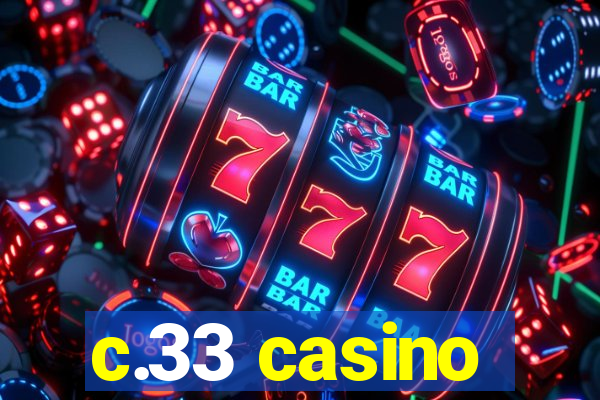 c.33 casino