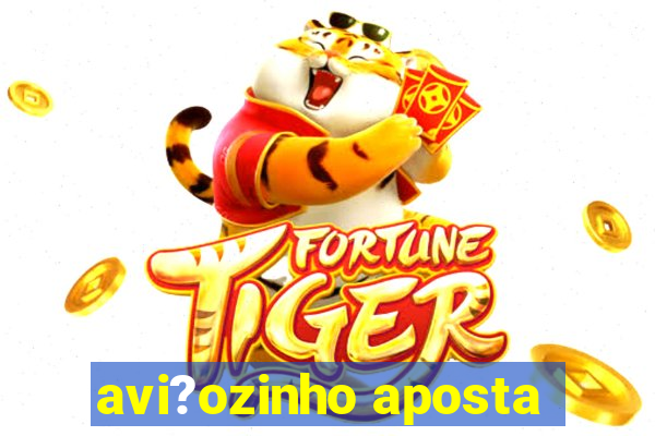 avi?ozinho aposta