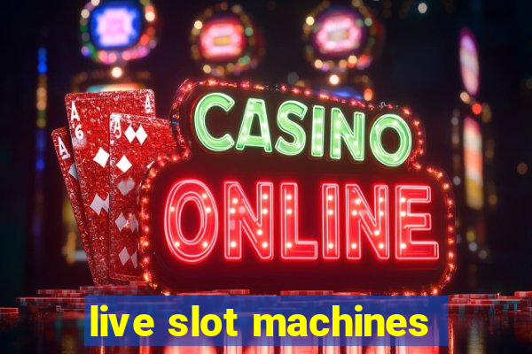 live slot machines