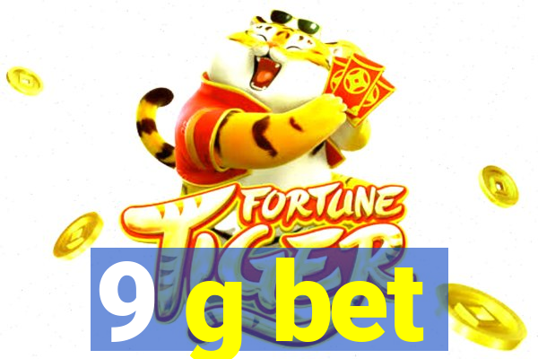 9 g bet